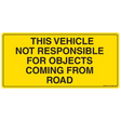 This vehicle not responsible for objects coming from road decal bright yellow