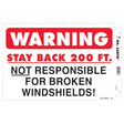 A black and red vinyl decal with the text 'WARNING STAY BACK 200 FT. NOT RESPONSIBLE FOR BROKEN WINDSHEILDS.