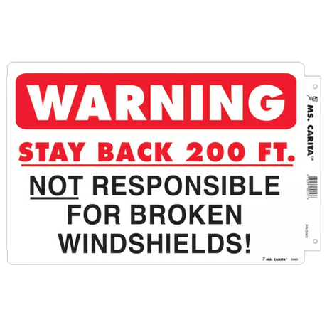 A black and red vinyl decal with the text 'WARNING STAY BACK 200 FT. NOT RESPONSIBLE FOR BROKEN WINDSHEILDS.